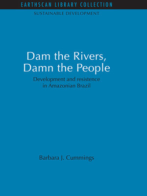cover image of Dam the Rivers, Damn the People
